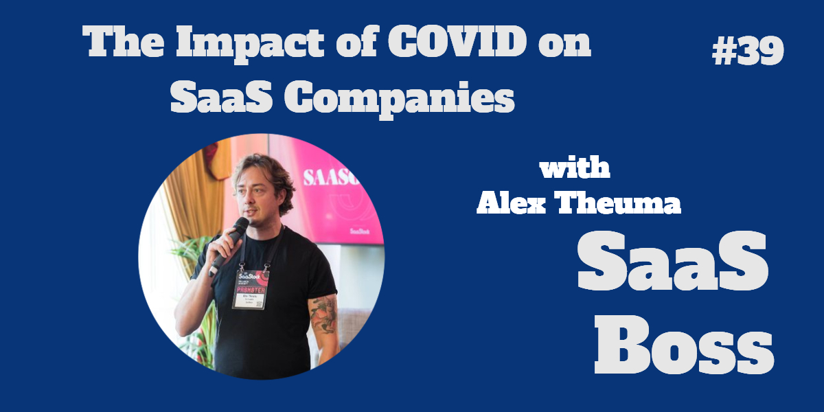 The Impact of COVID on SaaS Companies, with Alex Theuma